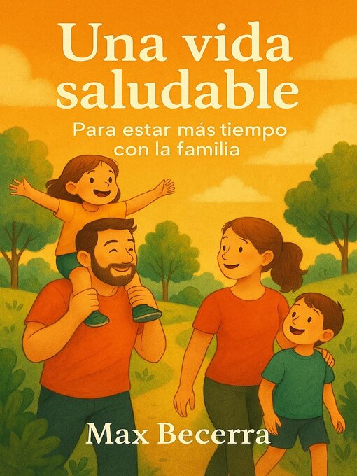 Title details for Una vida saludable, para estar más tiempo con la familia by Max Becerra - Available